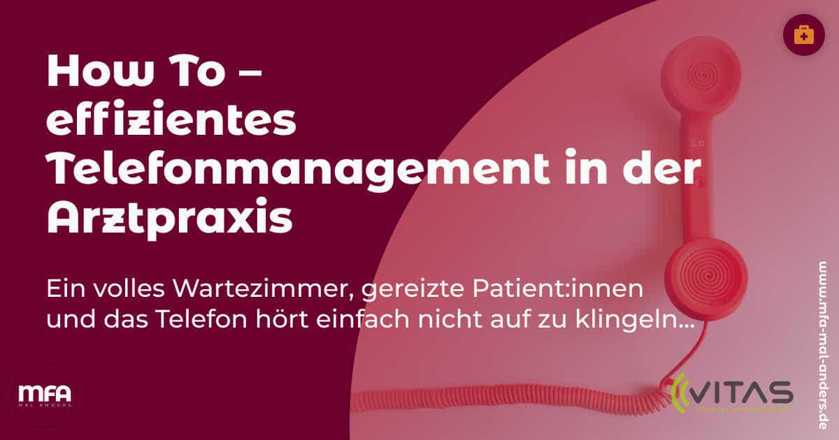 How to – effizientes Telefonmanagement in der Arztpraxis