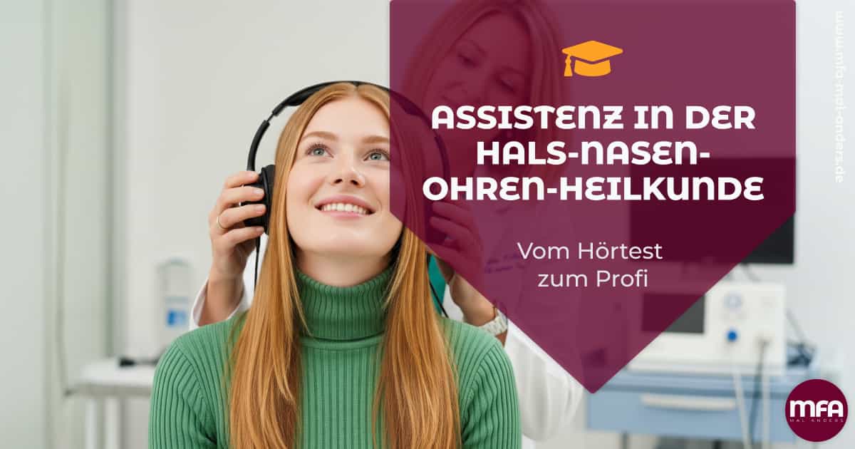 Weiterbildung - Assistenz in der Hals-Nasen-Ohren-Heilkunde
