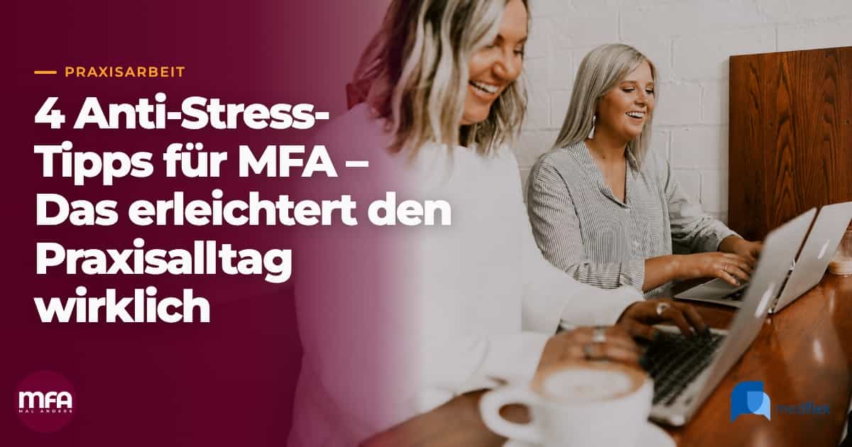 4 Anti-Stress Tipps für MFA