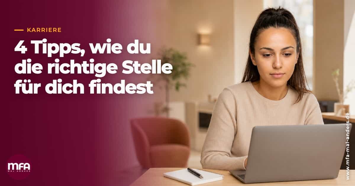 4 Tipps wie Du die richtige Stelle als MFA & ZFA findest