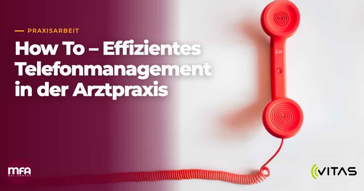 How to – effizientes Telefonmanagement in der Arztpraxis