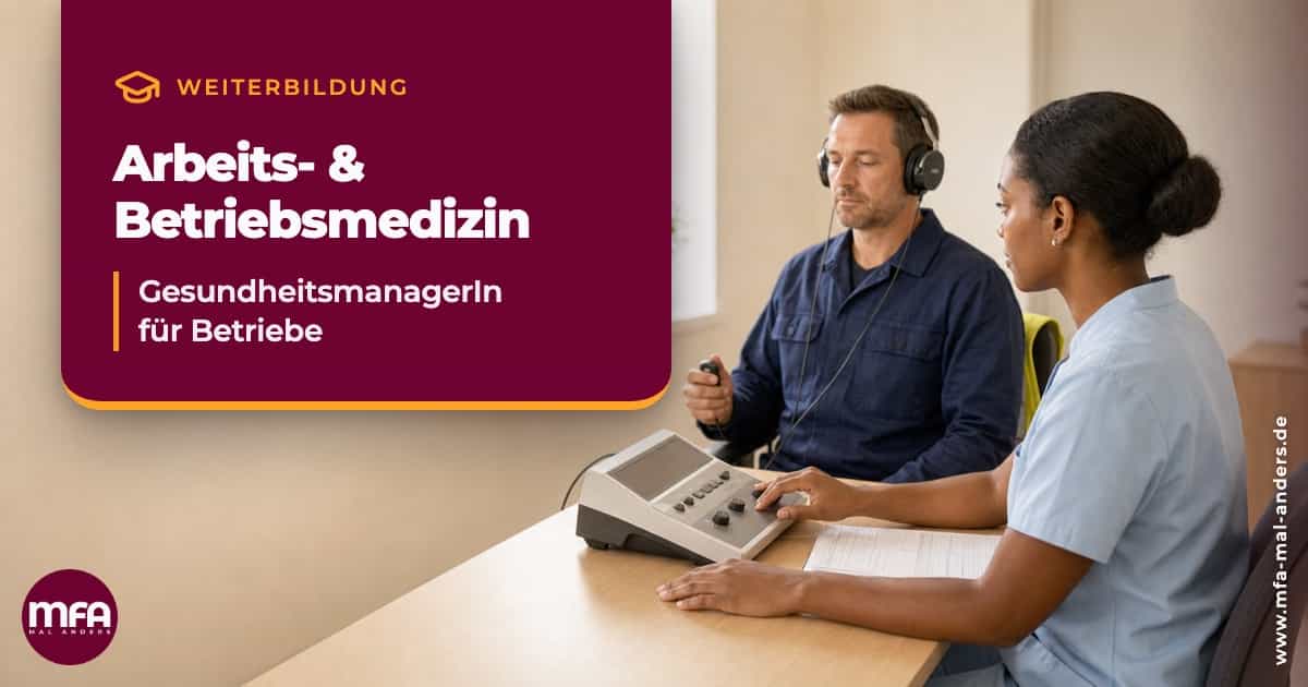 Weiterbildung Arbeitsmedizin / Betriebsmedizin für MFA