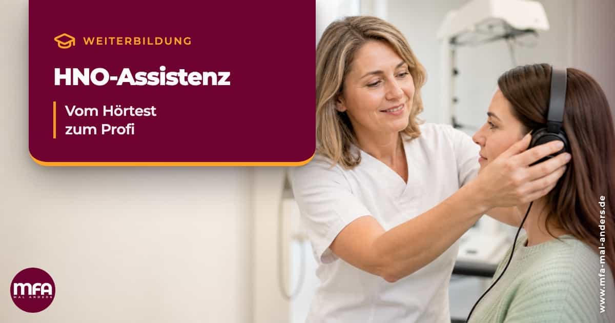Weiterbildung - Assistenz in der Hals-Nasen-Ohren-Heilkunde
