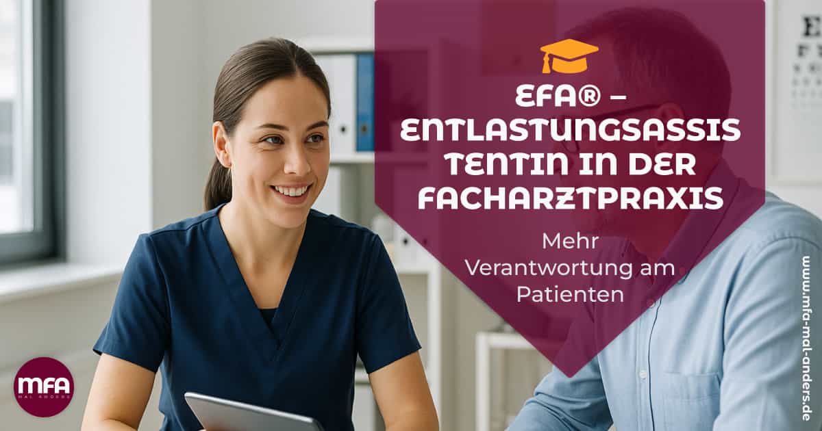 Weiterbildung - EFA® – Entlastungsassistent:in in der Facharztpraxis