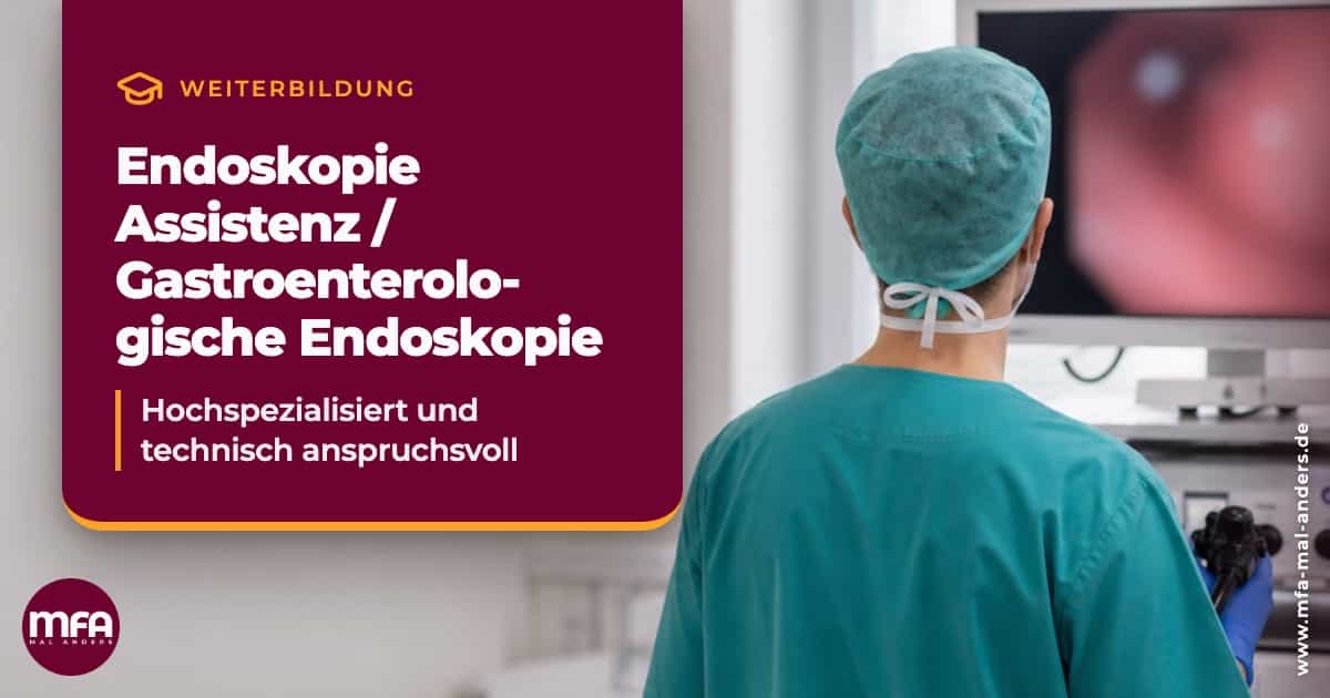 Weiterbildung - Endoskopie Assistenz / Gastroentero-logische Endoskopie