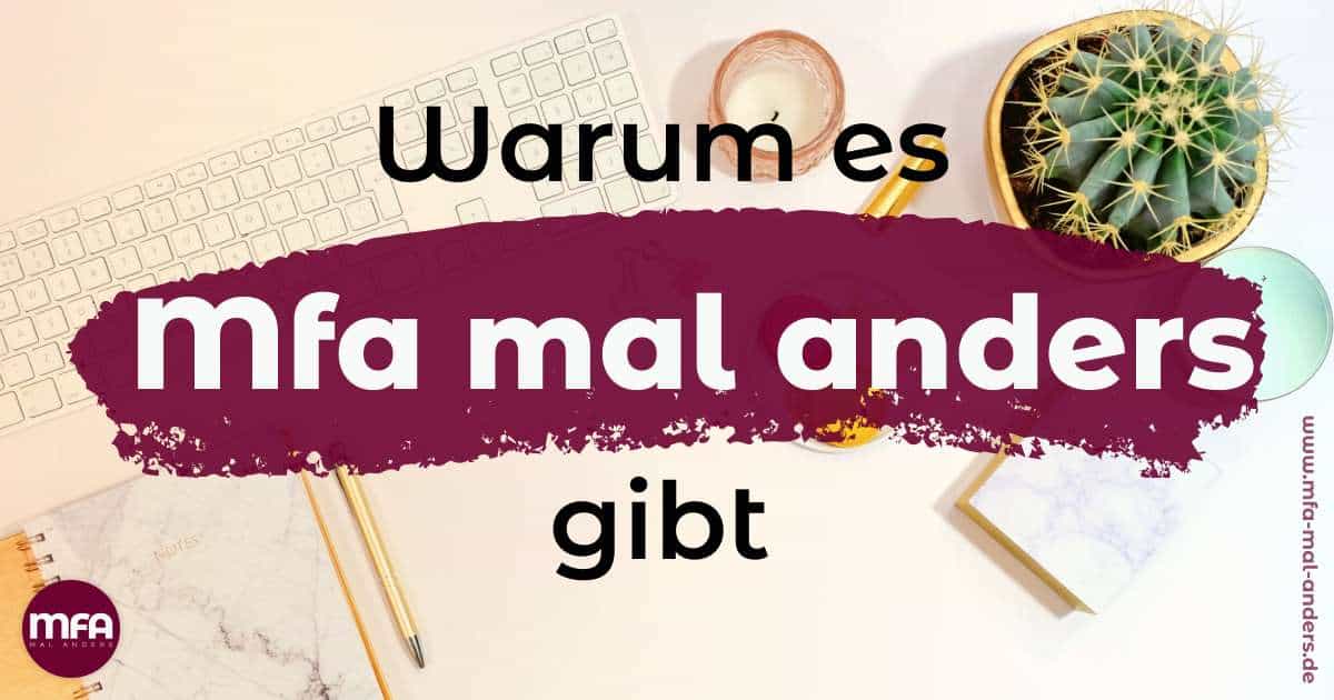 Warum es MFA mal anders gibt
