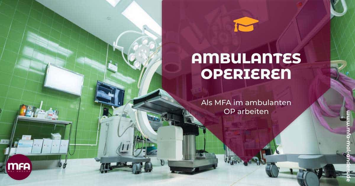 Weiterbildung Ambulantes Operieren für MFA / ArzthelferInnen