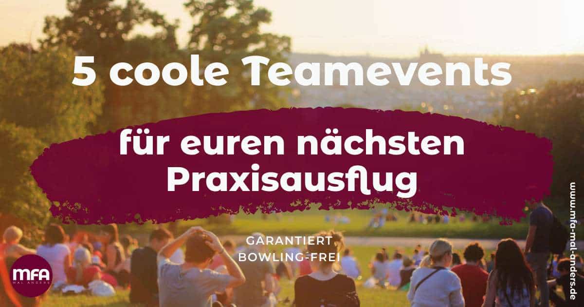 5 Coole Teamevents für euren nächsten Praxisausflug