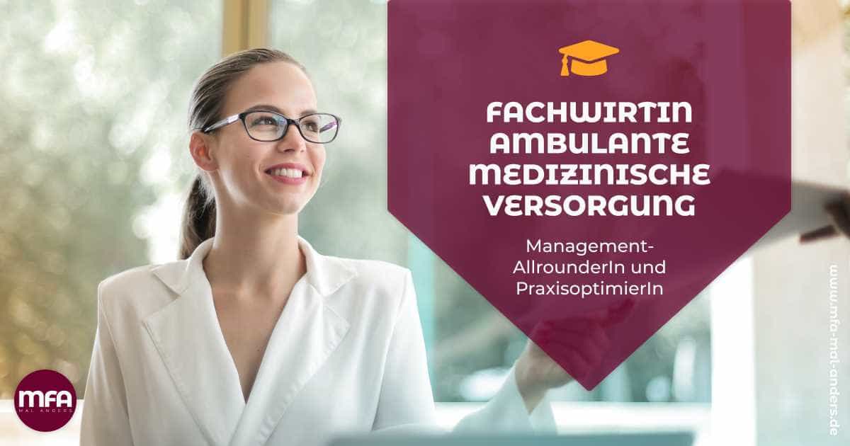 Weiterbildung zur FachwirtIn in der ambulanten medizinischen Versorgung