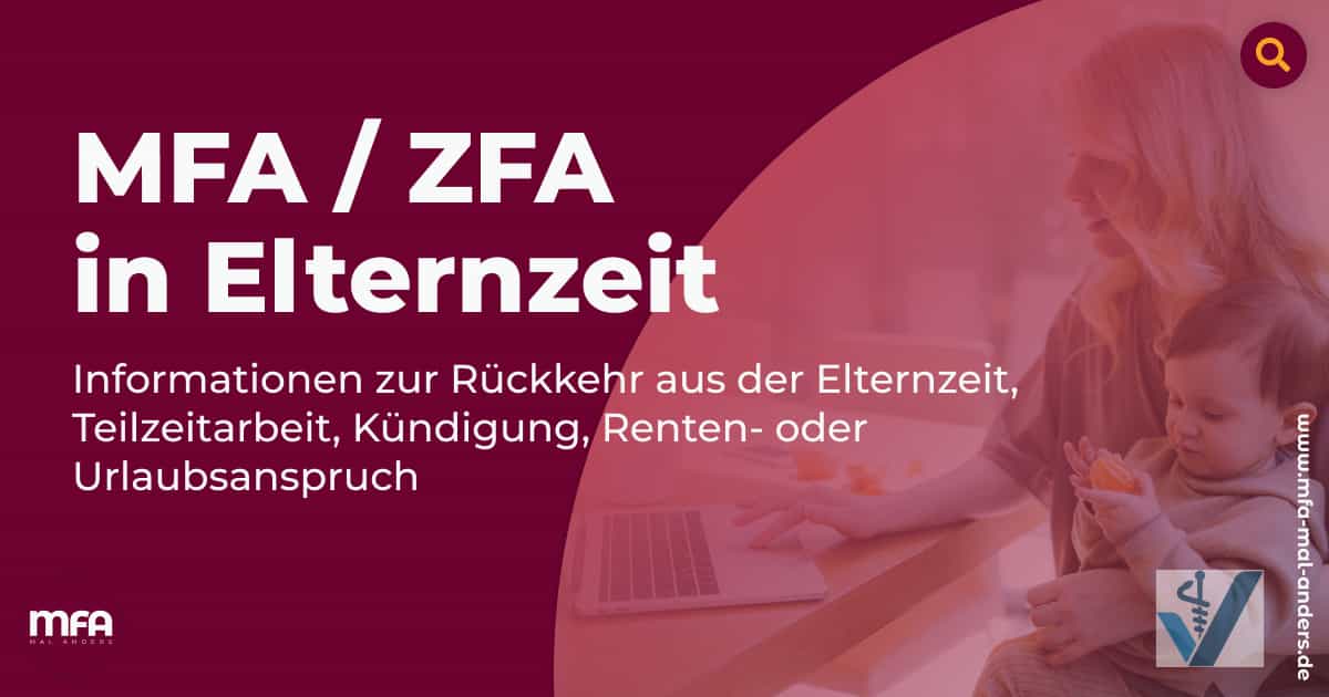 MFA bzw. ZFA in Elternzeit - Informationen zur Rückkehr aus der Elternzeit