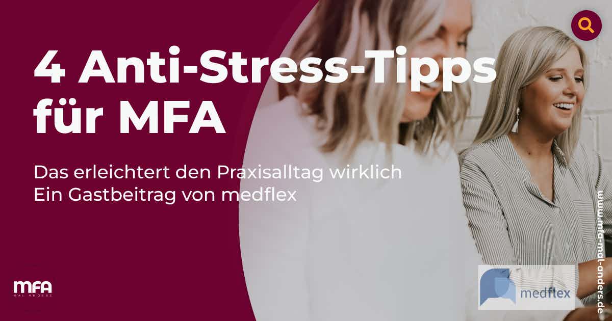 4 Anti-Stress Tipps für MFA