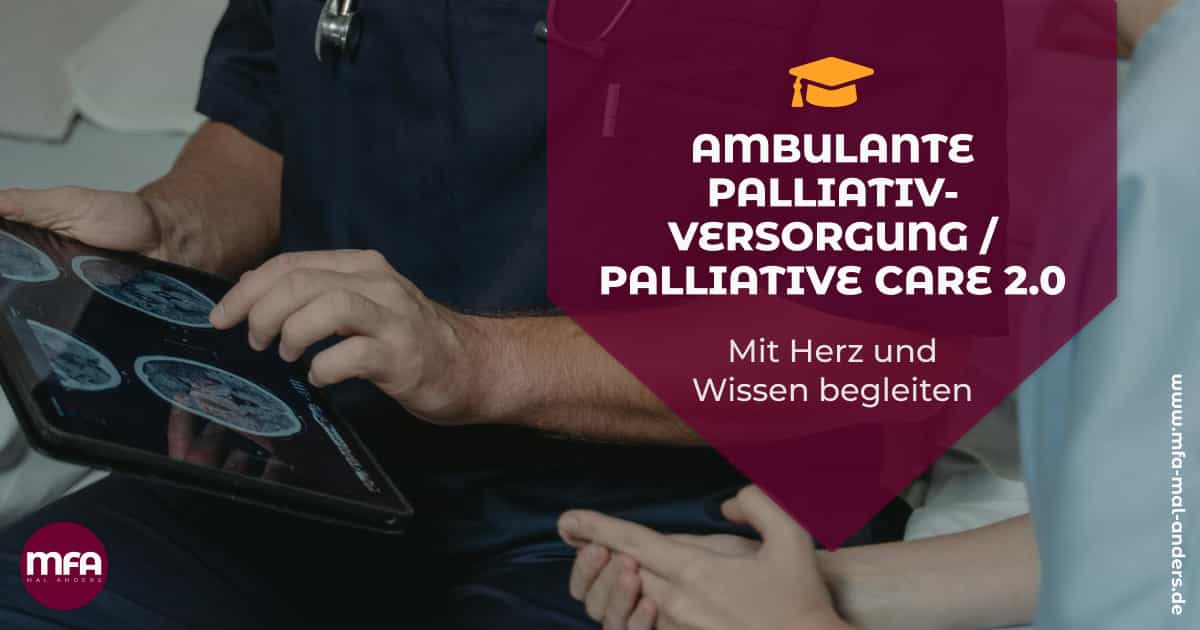 Weiterbildung - Ambulante Palliativversorgung / Palliative Care 2.0