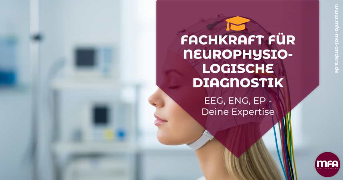 Weiterbildung - Fachkraft für neurophysiologische Diagnostik